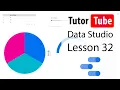 Google Data Studio Tutorial - Lesson 32