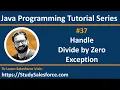 37 Java How to handle Divide by Zero exception in java using try and catch by Sanjay Gupta