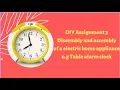 DIY Assignment 3 Assembly and Dissembly of Alarm Clock Shubham Wakudkar 21HS10047 SEC 14