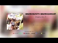 Download Lagu Sheila On 7 - Berhenti Berharap (Official Audio)