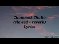Download Lagu Chammak Challo (Slowed + Reverb) Lyrics | Ra.one Movie | Shahrukh Khan | Kareena Kapoor