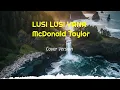 Lagu 🌴LUSI LUSI YANA - McDonald Taylor | 🇵🇬PNG Songs | Cover Version