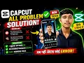 CapCut All Problem Fix 2026 No Internet Export Template Problem Solved