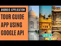 Android Mobile Application - Tour Guide App Using Google API