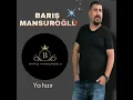 BARIŞ MANSUROĞLU. Ya hızır.