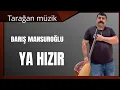 Download Lagu BARIŞ MANSUROĞLU. Ya hızır.
