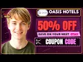 Oasis Hotels Coupon Code Big Savings Could Be Waiting