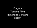 Fragma - You Are Alive (Extended Mix) (2001)