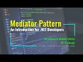 Mediator Design Pattern An Introduction for NET Developers NET 6 and C 10