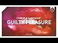CHRNS \u0026 Maynamic - Guilty Pleasure