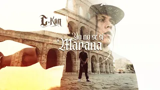 C-Kan - Yo no se si mañana (Video Oficial)