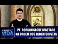 Download Lagu Padre Robson de Oliveira segue afastado na Ordem dos Redentoristas - Jornal da Vida - 08/01/21