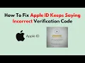 Fix Apple ID Keeps Saying Incorrect Verification Code - iPhone iCloud Two-Factor Authentication