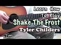 Tyler Childers Shake The Frost Guitar Lesson Chords and Tutorial