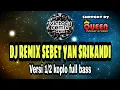 Download Lagu DJ REMIX SEBET YAN SRIKANDI 1/2 KOPLO
