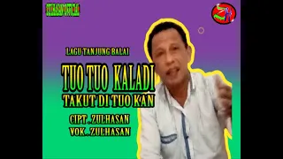 tuo tuo kaladi takut di tuo kan official musik vidieo 