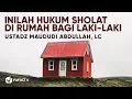 Download Lagu Hukum Sholat di Rumah Bagi Laki-laki Shalat Munfarid - Ustadz Maududi Abdullah, Lc.