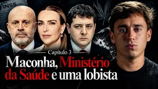 DOSSIÊ LULINHA - EP 03: MACONHA, MINISTÉRIO E UMA LOBISTA