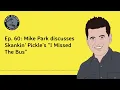 Ep. 60: Mike Park discusses Skankin' Pickle's "I Missed The Bus"