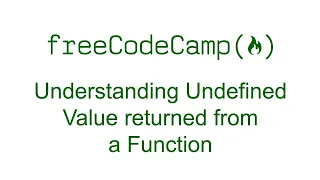 Understanding Undefined Value returned from a Function