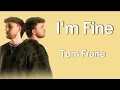 Download Lagu Tom Frane - I'm Fine (Lirik)