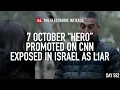 Lagu 7 October “hero” promoted on CNN exposed in Israel as liar, with Ali Abunimah