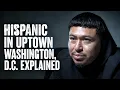 Hispanic In Uptown Washington D C Explained Episode 13 Big Nintendo KnoEffort