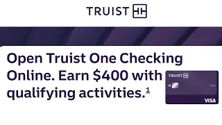 Truist One Checking Account 400 Bonus New for 2024 - Cash Reward Promo Review Details