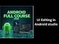 406 UI Editing in Android Studio Android Layout Editor Explained Complete Android Course