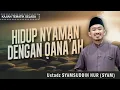 Download Lagu HIDUP NYAMAN DENGAN QANA'AH | Ustadz SYAMSUDDIN NUR ( Ust. Syam )