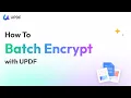 How to Batch Encrypt PDFs Protect Multiple Files at Once with UPDF