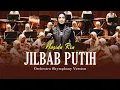 JILBAB PUTIH - NASIDA RIA (ORCHESTRA SHYMPHONY) | JILBAB-JILBAB PUTIH LAMBANG KESUCIAN 🎼