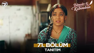 Bilmezler Ki Kalbimdesin 71. Bölüm Fragmanı | 8 Eylül Salı