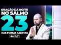 Download Lagu ORAÇÃO DA NOITE NO SALMO 23 PARA PORTAS ABERTAS - Profeta VINICIUS IRACET