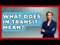 What Does In Transit Mean - Customer Support Coach