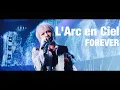 Download Lagu 【L'Arc en Ciel】FOREVER（30th L'Anniversary）