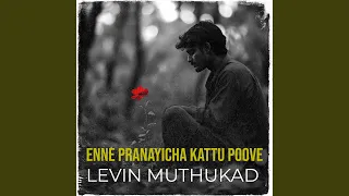 enne pranayicha kattu poove