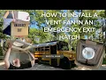 Vent Fan Install DIY Skoolie - Emergency Exit Hatch