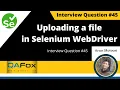 How to upload a file in Selenium WebDriver Interview Question
