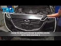 How to Replace Front Bumper Cover 2014-2018 Mazda 3