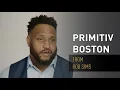Primitiv Boston