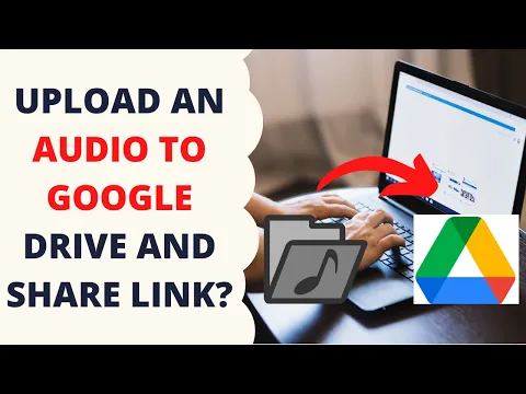 Download MP3 How Do You Upload an Audio to Google Drive and Share Link?