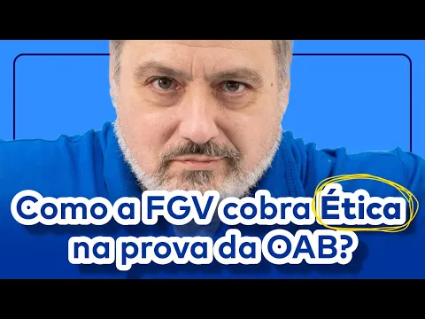 Download MP3 Como a FGV cobra ÉTICA na prova da OAB? Saiba tudo nesta aula gratuita para a 1ª Fase