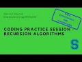 Coding Practice Sessions - Recursion Algorithms by Nagarjuna