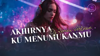 dj remix akhirnya ku menemukanmu naff 2006 cover by nada ai fyp tiktokvideo tiktokviral