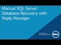 Manual SQL Server Database Recovery with Dell Replay Manager
