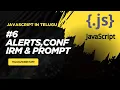JavaScript alert confirm and prompt Explained with Examples in telugu