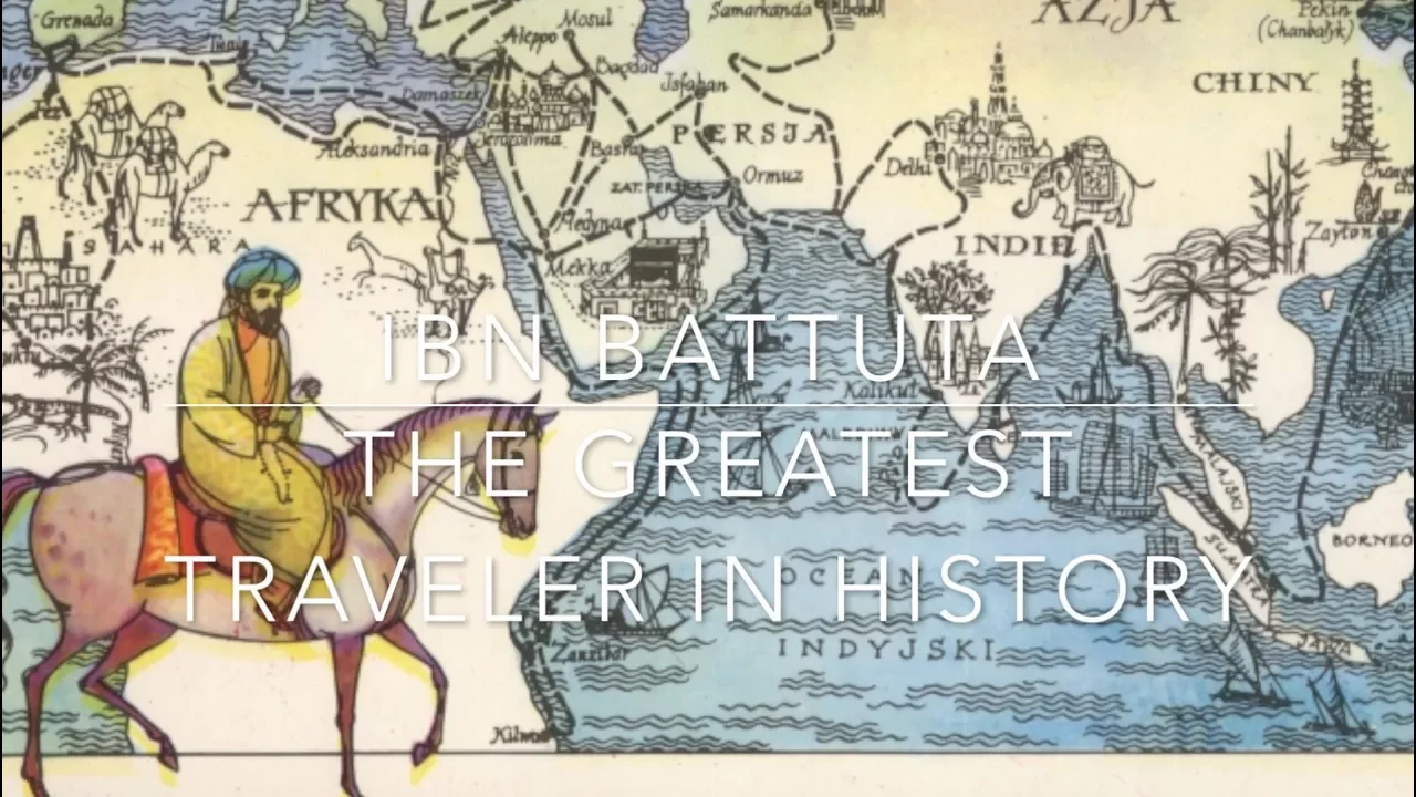 Ibn Battuta: The Greatest Traveller in History?