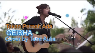 Download Takan Pernah Ada Geisha cover by Tami Aulia (gitar akustik dengan lirik) MP3