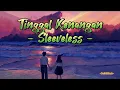 Download Lagu Sleeveless - Tinggal Kenangan (Lirik Lagu)